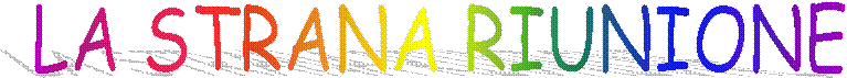LA STRANA RIUNIONE